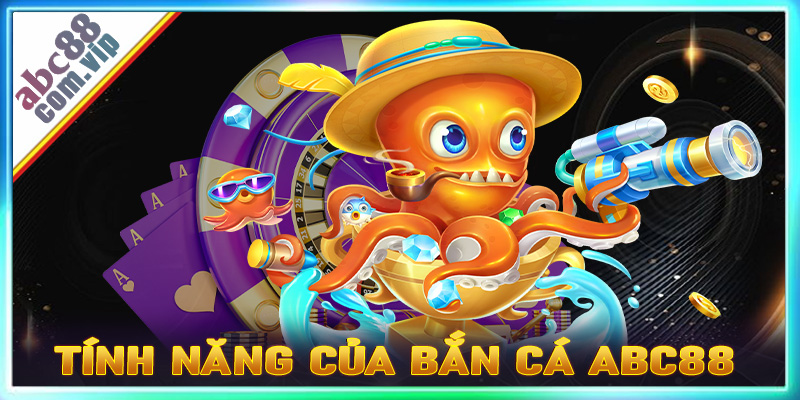 Một số tính năng độc đáo mà sảnh game giải trí bắn cá abc8 đang sở hữu