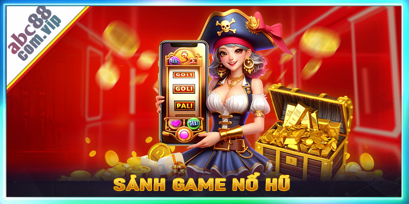 Sảnh game Nổ Hũ 