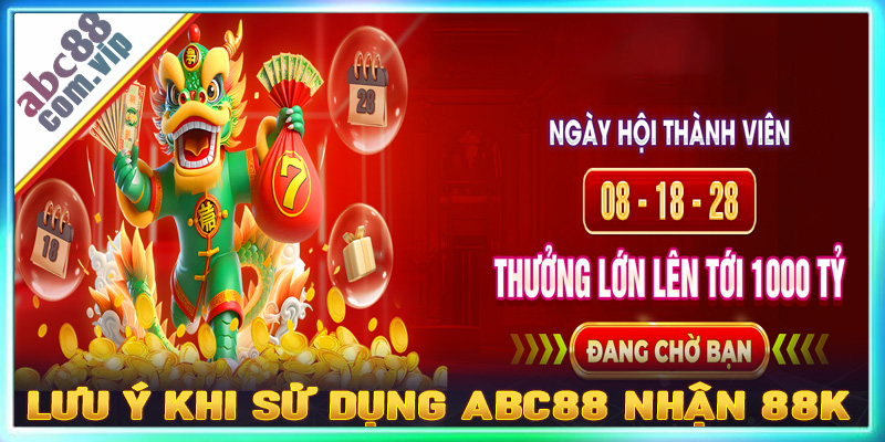 Lưu ý khi sử dụng chính sách ưu đãi abc88 nhận 88K